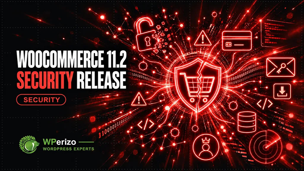 WooCommerce 11.2 security release — five security fixes and a plugin conflict, WPerizo